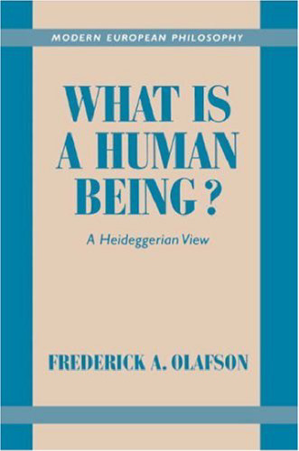What is a Human Being?: A Heideggerian View (Modern European Philosophy)