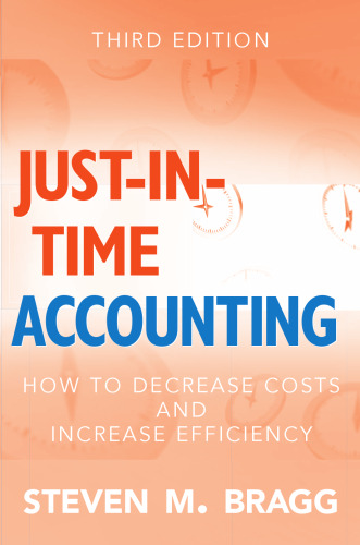 Just-in-Time Accounting: How to Decrease Costs and Increase Efficiency, 3rd Edition