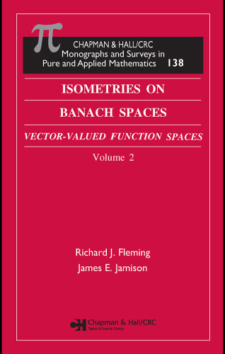 Isometries on Banach Spaces: Vector-valued Function Spaces and Operator Spaces, Volume Two (Chapman and Hall  Crc Monographs and Surveys in Pure and Applied Mathematics)