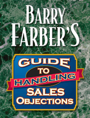 Barry Farber's Guide To Handling Sales Objections