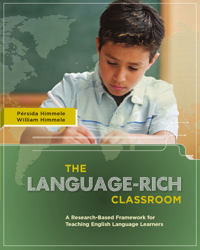 The Language-rich Classroom: A Research-based Framework for Teaching English Language Learners