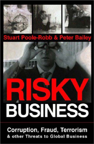 Risky Business: Corruption, Fraud, Terrorism and Other Threats to Global Business