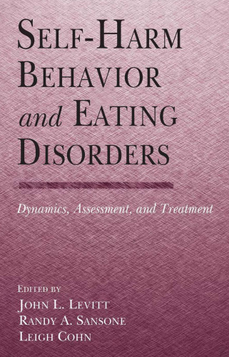 Self-Harm Behavior and Eating Disorders: Dynamics, Assessment and Treatment