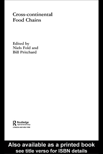 Cross-Continental Agro-Food Chains  Structures, Actors and Dynamics in the Global Food System (Routledge Studies in Human Geography)