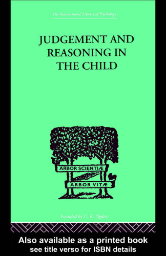 Judgement and Reasoning in the Child (International Library of Psychology)