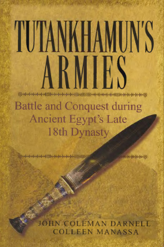 Tutankhamun's Armies: Battle and Conquest During Ancient Egypt's Late Eighteenth Dynasty