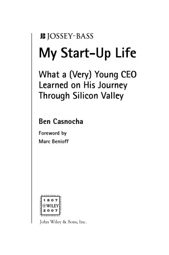 My Start-Up Life: What a (Very) Young CEO Learned on His Journey Through Silicon Valley