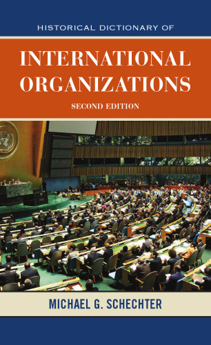 Historical Dictionary of International Organizations, Second Edition