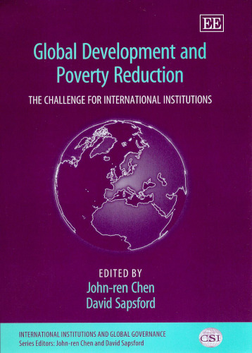 Global Development And Poverty Reduction: The Challenge For International Institutions (International Institutions and Global Governance)