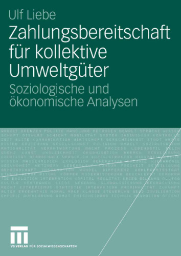 Zahlungsbereitschaft für kollektive Umweltgüter: Soziologische und ökonomische Analysen