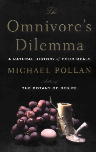 The Omnivore's Dilemma: A Natural History of Four Meals