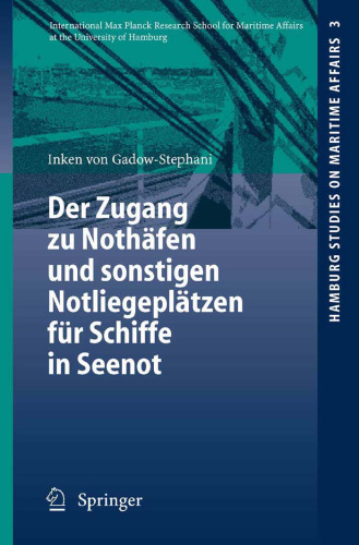 Der Zugang zu Nothäfen und sonstigen Notliegeplätzen für Schiffe in Seenot (Hamburg Studies on Maritime Affairs) (German Edition)