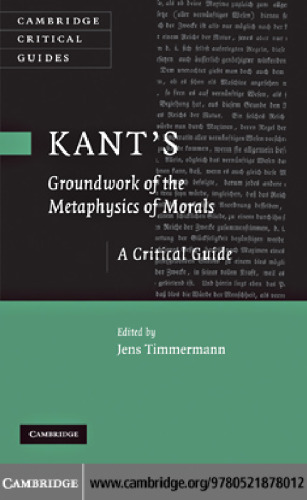 Kant’s ’Groundwork of the Metaphysics of Morals’: A Critical Guide