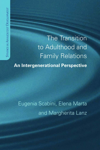 Transition to Adulthood and Family Relations: An Intergenerational Perspective (Studies in Adolescent Development)