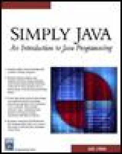 Simply Java: An Introduction to Java Programming (Programming Series)