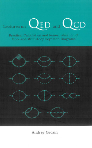 LECTURES ON QED AND QCD: PRACTICAL CALCULATION AND RENORMALIZATION OF ONE- AND MULTI-LOOP FEYNMAN DIAGRAMS