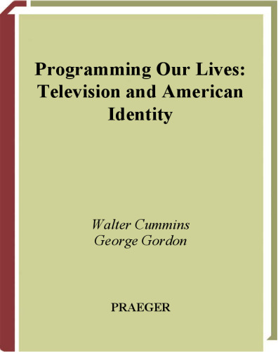 Programming Our Lives: Television and American Identity