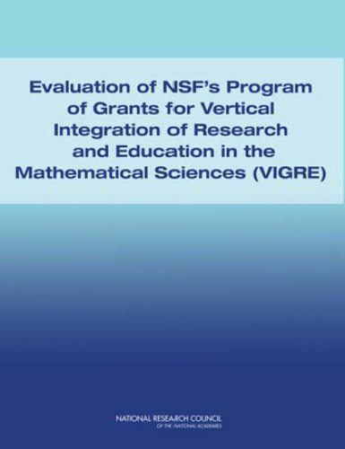 Evaluation of NSF's Program of Grants and Vertical Integration of Research and Education in the Mathematical Sciences (VIGRE)