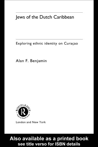 Jews of the Dutch Caribbean: Exploring Ethnic Identity on Curacao (Routledge Harwood Anthropology)