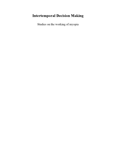 Intertemporal decision making studies on the working of myopia