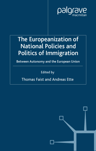 The Europeanization of National Immigration Policies: Between Autonomy and the European Union (Migration, Minorities and Citizenship)