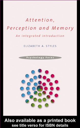Attention, Perception and Memory: An Integrated Introduction