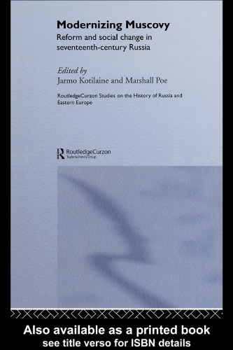 Modernizing Muscovy: Reform and Social Change in Seventeenth Century Russia (Routledgecurzon Studies on the History of Russia and Eastern Europe, 1)