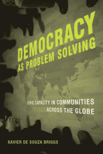 Democracy as Problem Solving: Civic Capacity in Communities Across the Globe