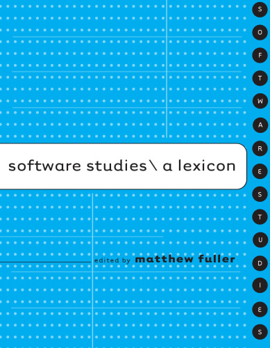 Software Studies: A Lexicon (Leonardo Books)