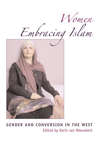 Women Embracing Islam: Gender and Conversion in the West