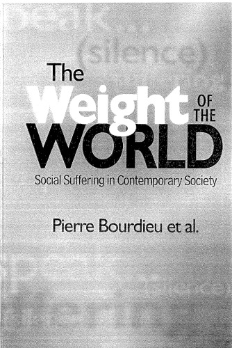 The Weight of the World: Social Suffering in Contemporary Society
