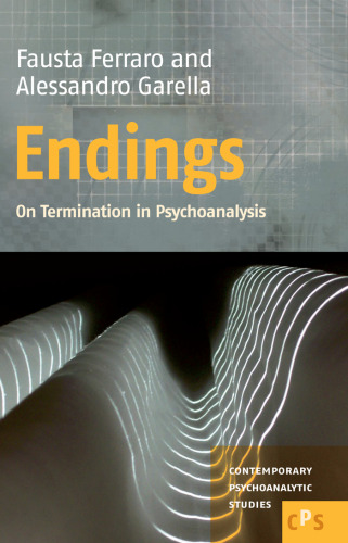 Endings: On Termination in Psychoanalysis (Contemporary Psychoanalytic Studies)
