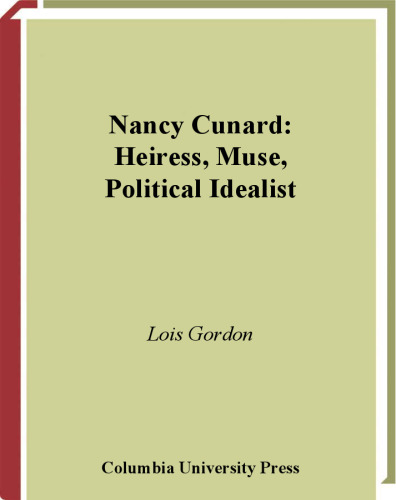 Nancy Cunard: Heiress, Muse, Political Idealist