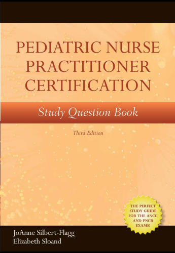 Pediatric Nurse Practitioner Certification Study Question Book, Third Edition