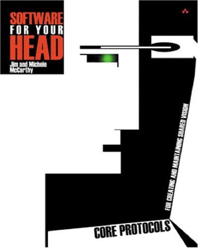 Software for Your Head: Core Protocols for Creating and Maintaining Shared Vision