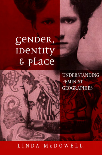 Gender, Identity and Place: Understanding Feminist Geographies