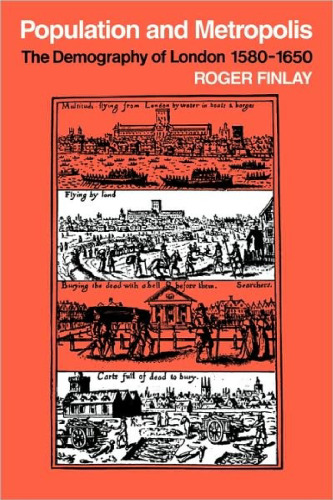Population and Metropolis: The Demography of London 1580-1650
