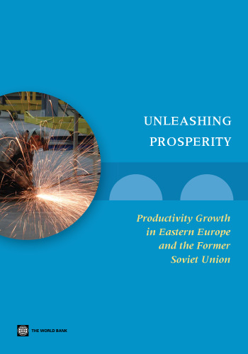 Unleashing Prosperity: Productivity Growth in Eastern Europe and Former Soviet Union