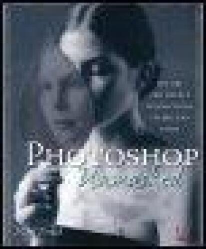 Adobe PhotoShop Unmasked: The Art and Science of Selections, Layers, and Paths