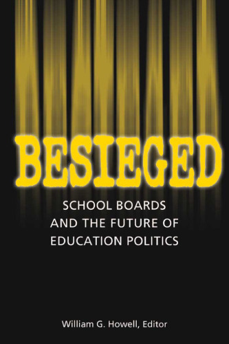 Besieged: School Boards and the Future of Education Politics