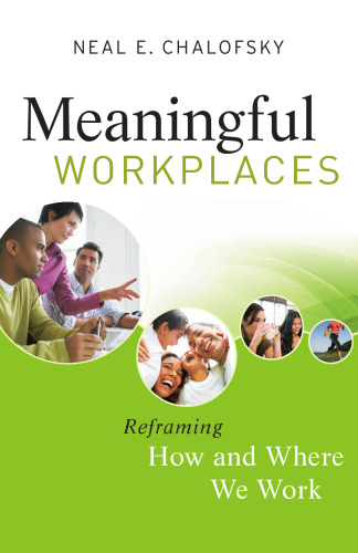 Meaningful Workplaces: Reframing How and Where we Work