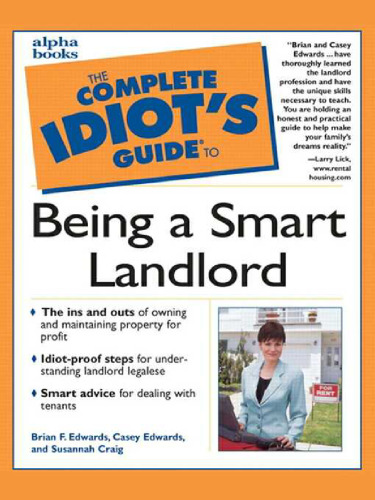 Complete Idiot's Guide to Being a Smart Landlord