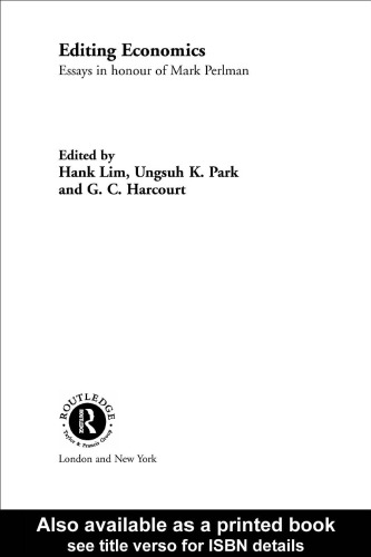 Editing Economics: Essays in Honour of Mark Perlman (Routledge Frontiers of Political Economy, 37)