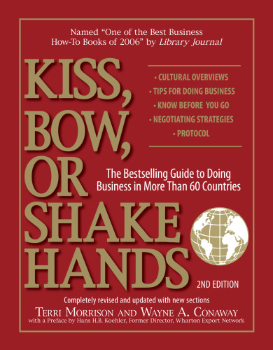 Kiss, Bow, or Shake Hands (The Bestselling Guide to Doing Business in More than 60 Countries)
