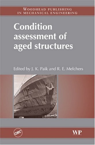 Condition Assessment of Aged Structures (Woodhead Publishing in Mechanical Engineering)