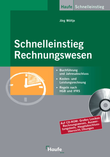 Schnelleinstieg Rechnungswesen, Buchführung und Jahresabschluss, Kosten- und Leistungsrechnung, Regeln nach HGB und IFRS