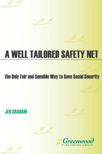 A Well-Tailored Safety Net: The Only Fair and Sensible Way to Save Social Security