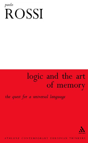 Logic And the Art of Memory: The Quest for a Universal Language (Athlone Contemporary European Thinkers)