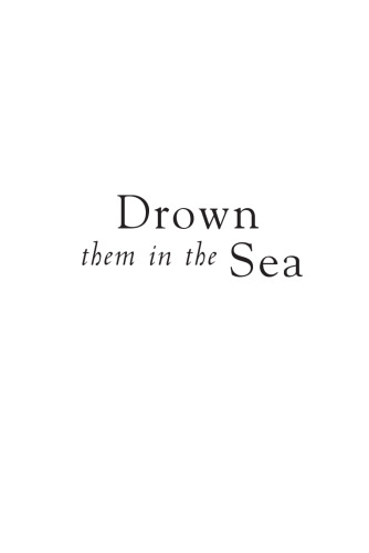Drown Them in the Sea
