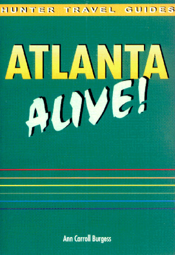 Atlanta Alive!  (Hunter Travel Guides)